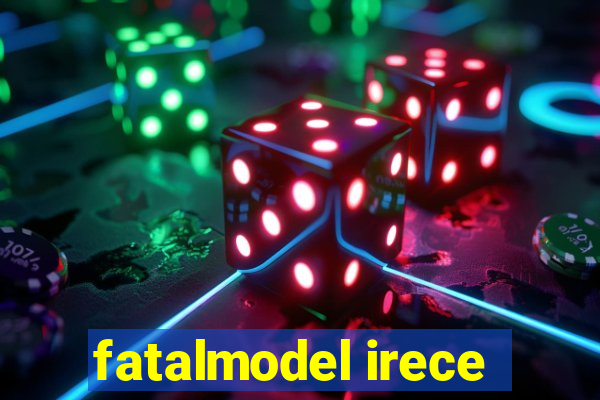 fatalmodel irece